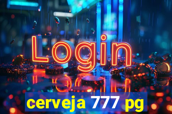 cerveja 777 pg